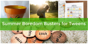 summer boredom busters for toddlers and tweens
