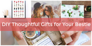 thoughtful gifts for your bestie to DIY