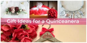 gift ideas for a Quinceanera. 