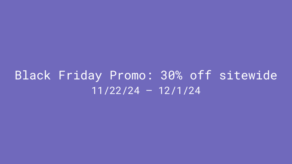 Black Friday Promo: 30% off sitewide